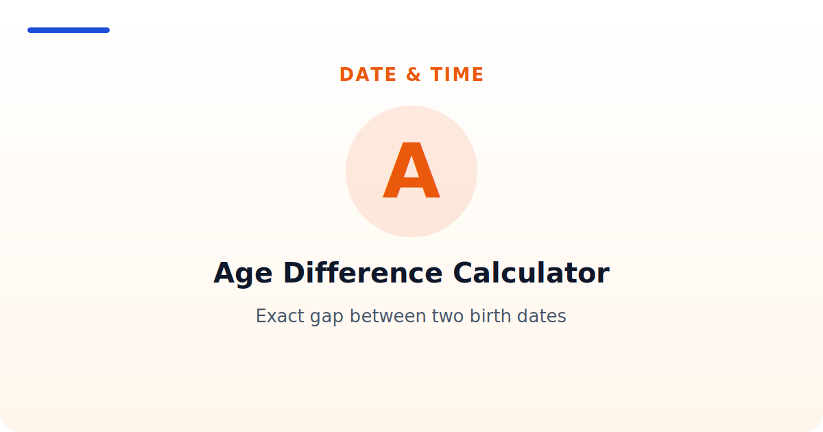 Age Difference Calculator — Exact gap between two birth dates