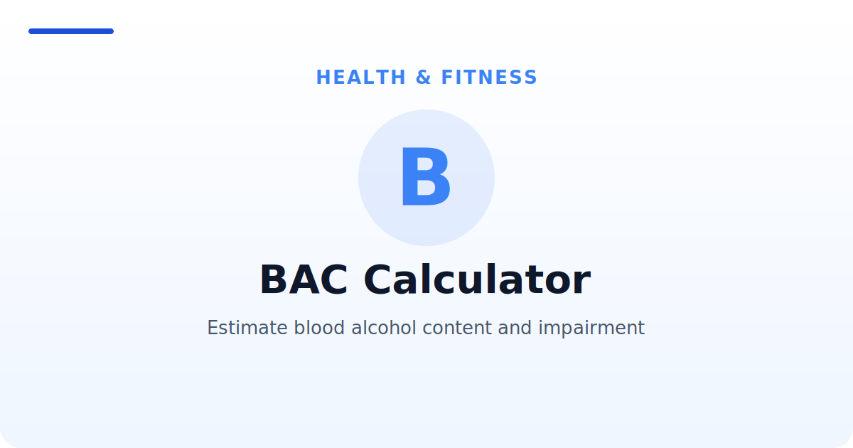 BAC Calculator — Estimate blood alcohol content and impairment