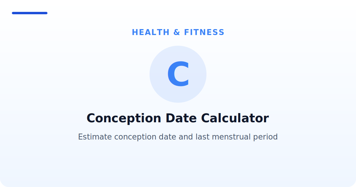 Conception Date Calculator — Estimate conception date and last menstrual period