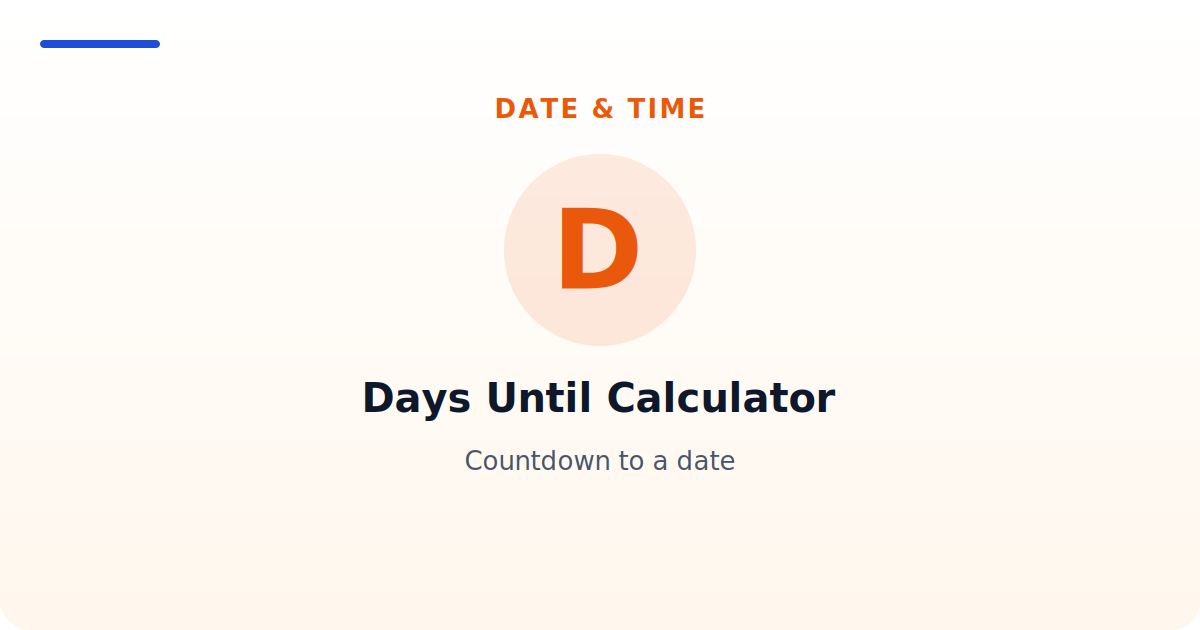 Days Until Calculator — Countdown to a date