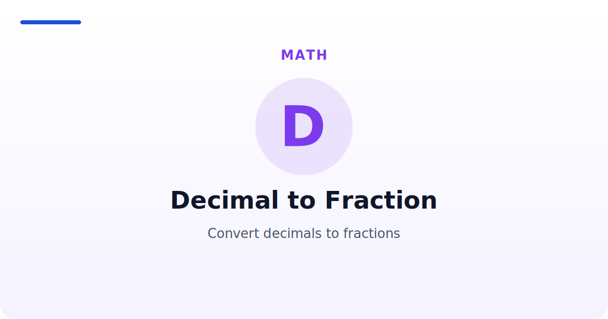 Decimal to Fraction — Convert decimals to fractions