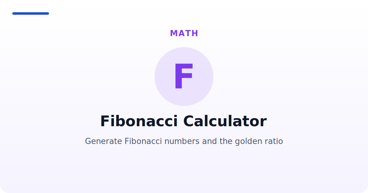 Fibonacci Calculator — Generate Fibonacci numbers and the golden ratio