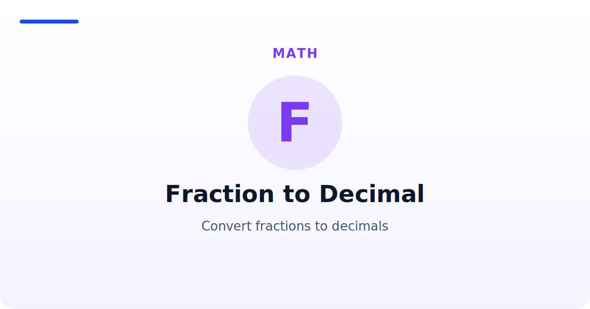 Fraction to Decimal — Convert fractions to decimals