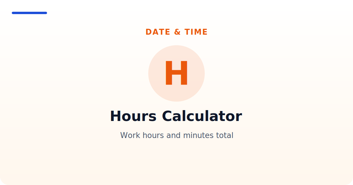 Hours Calculator — Work hours and minutes total