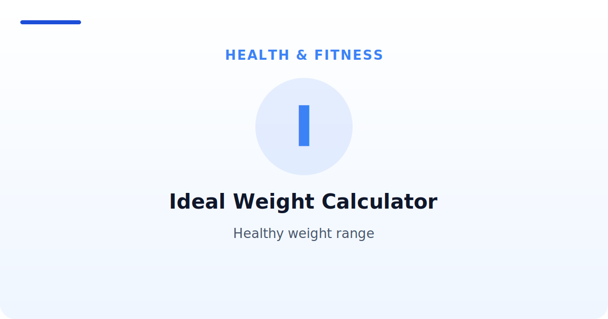 Ideal Weight Calculator — Healthy weight range