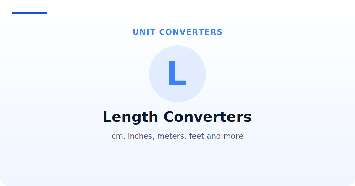 Length Converters — cm, inches, meters, feet and more