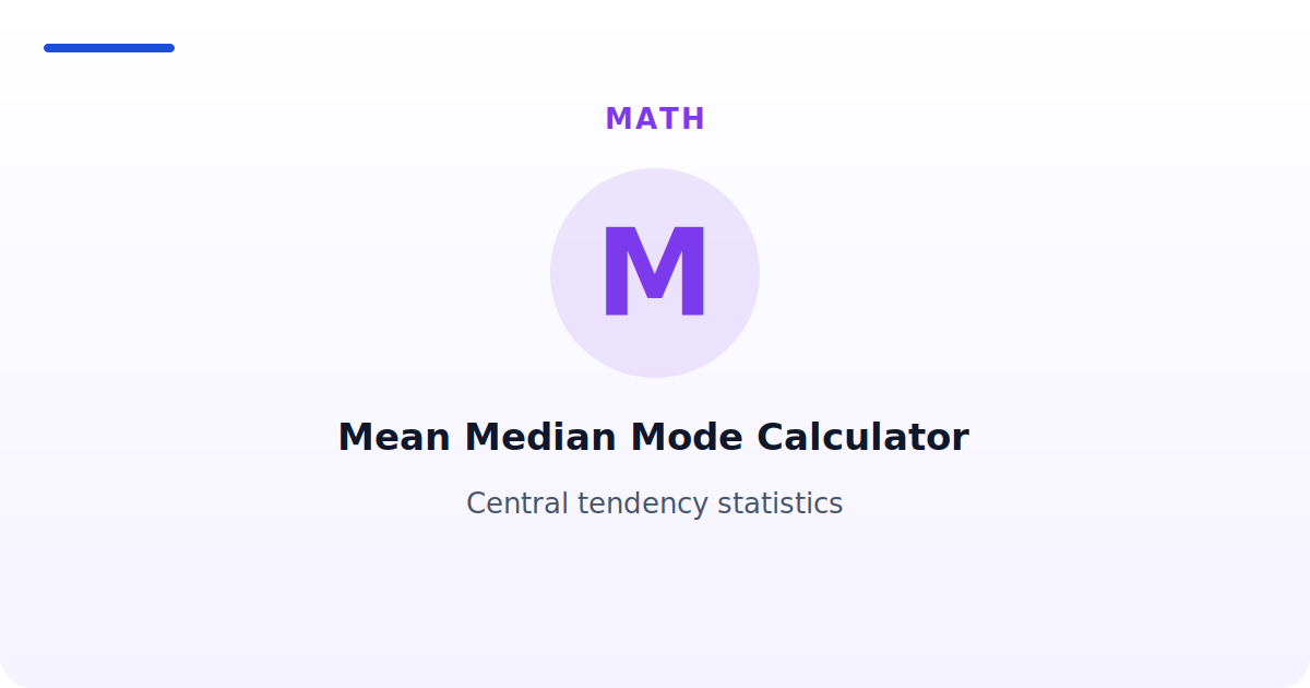Mean Median Mode Calculator — Central tendency statistics