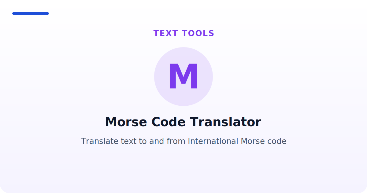 Morse Code Translator — Translate text to and from International Morse code