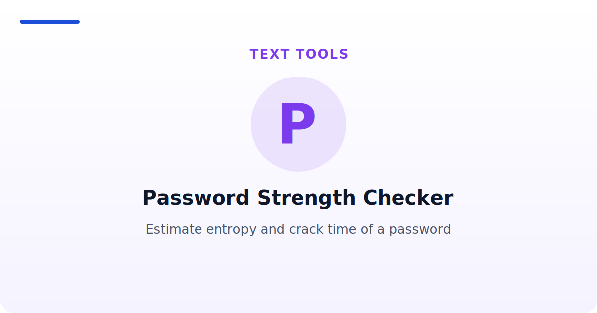 Password Strength Checker — Estimate entropy and crack time of a password