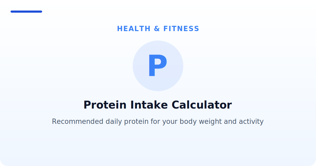 Protein Intake Calculator — Recommended daily protein for your body weight and activity