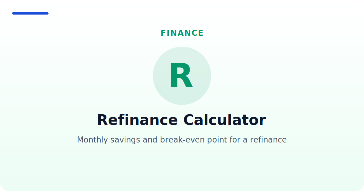 Refinance Calculator — Monthly savings and break-even point for a refinance