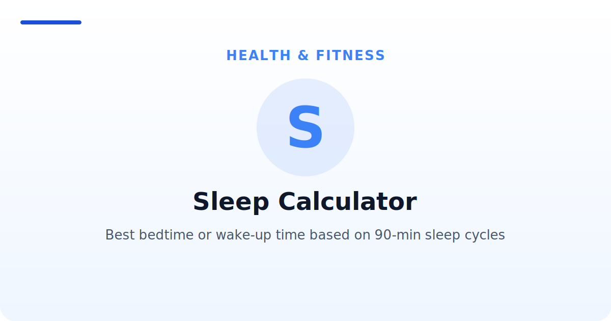 Sleep Calculator — Best bedtime or wake-up time based on 90-min sleep cycles