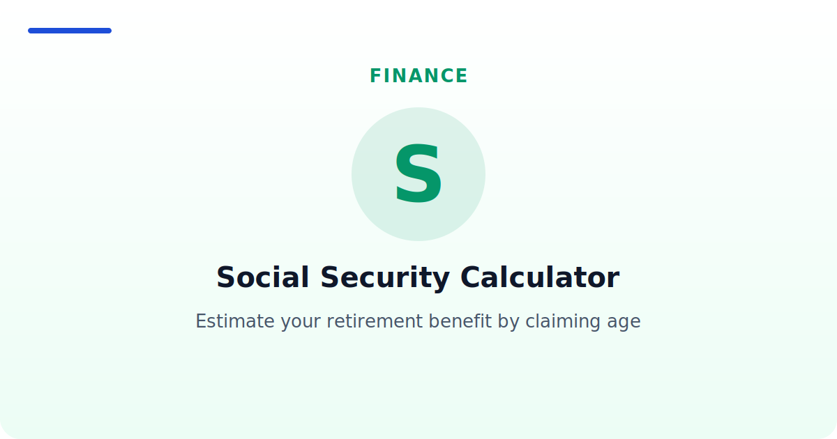 Social Security Calculator — Estimate your retirement benefit by claiming age