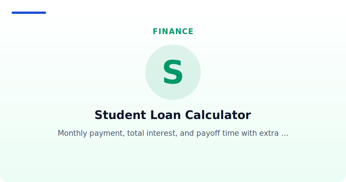 Student Loan Calculator — Monthly payment, total interest, and payoff time with extra payments
