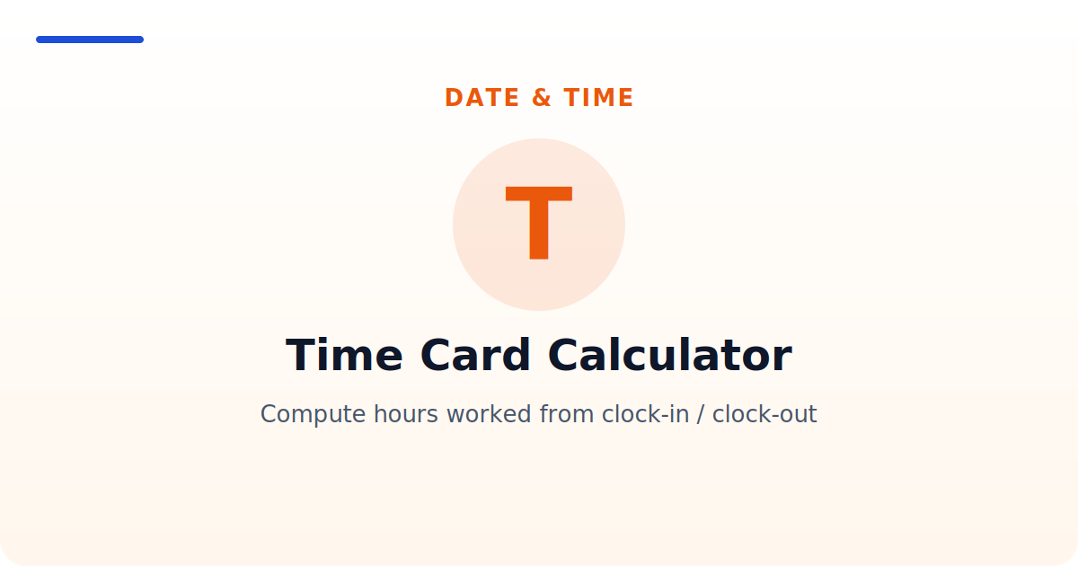 Time Card Calculator — Compute hours worked from clock-in / clock-out
