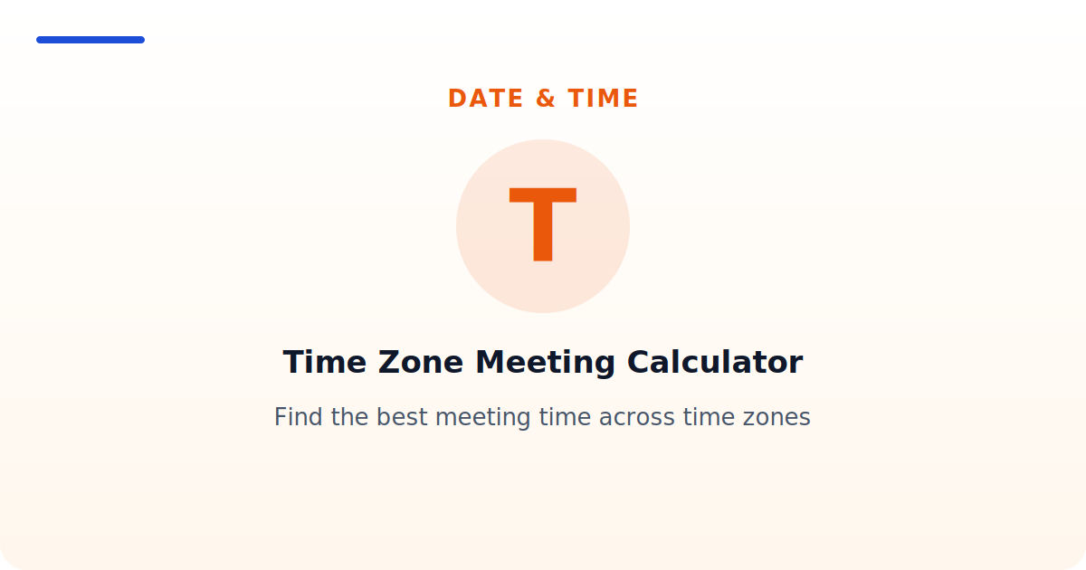 Time Zone Meeting Calculator — Find the best meeting time across time zones